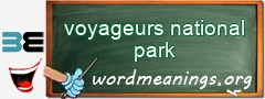 WordMeaning blackboard for voyageurs national park